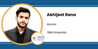 SRM University, Alumni: Abhijeet Rana Interview